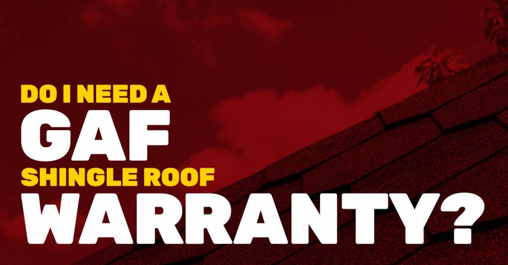 Do I Need a GAF Shingle Roof Warranty?