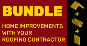 Bundle Home Improvements With Your Roofing Contractor