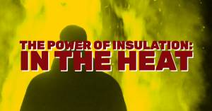 The Power of Insulation in the Heat