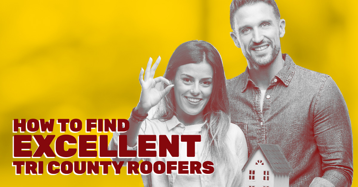 How To Find Excellent Tri County Roofers