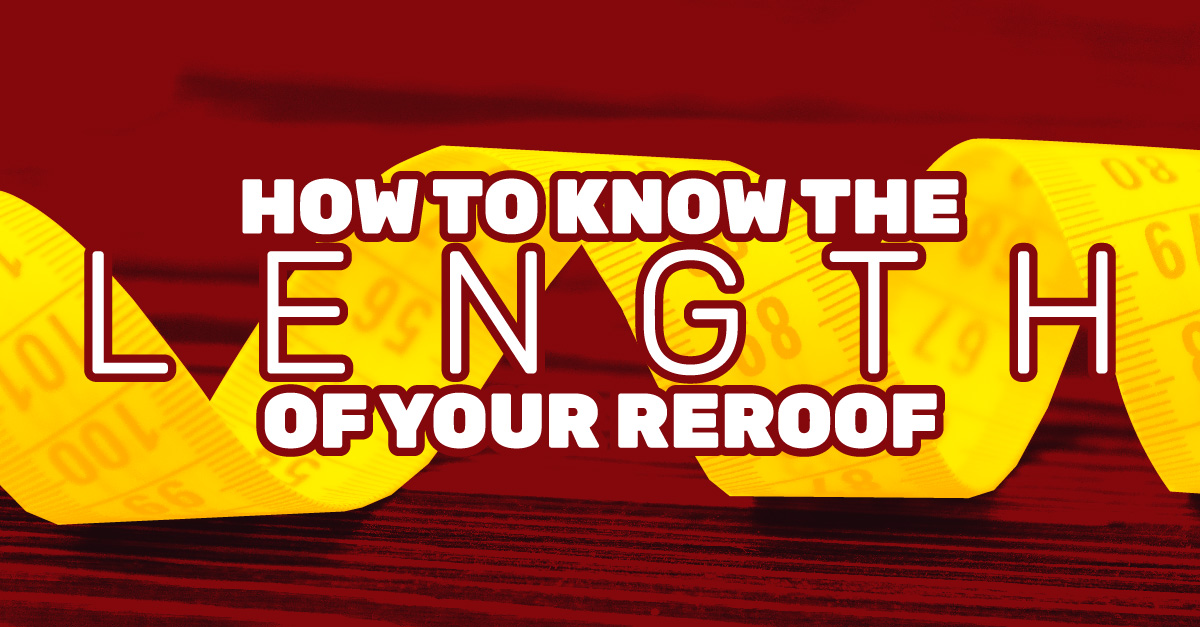 How To Know The Length Of Your Reroof
