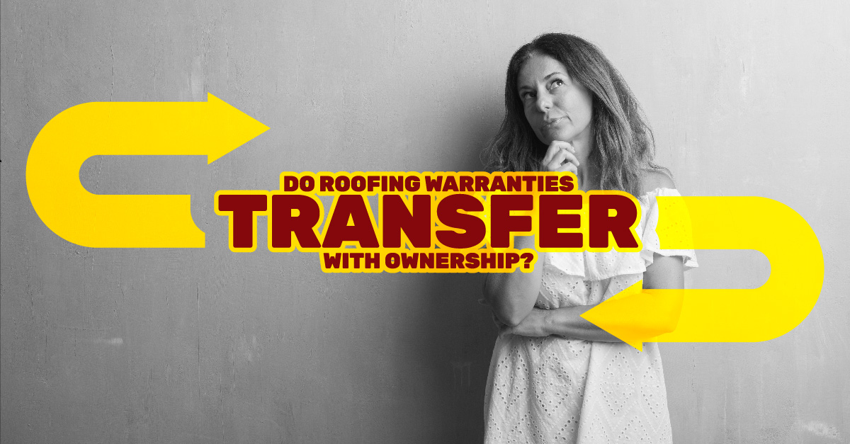 Do Roofing Warranties Transfer with Ownership? roof warranty transferable to new owner