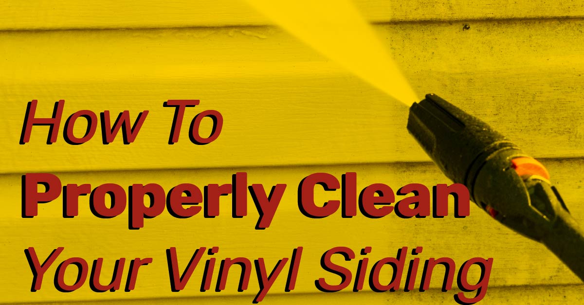 How To Properly Clean Your Vinyl Siding