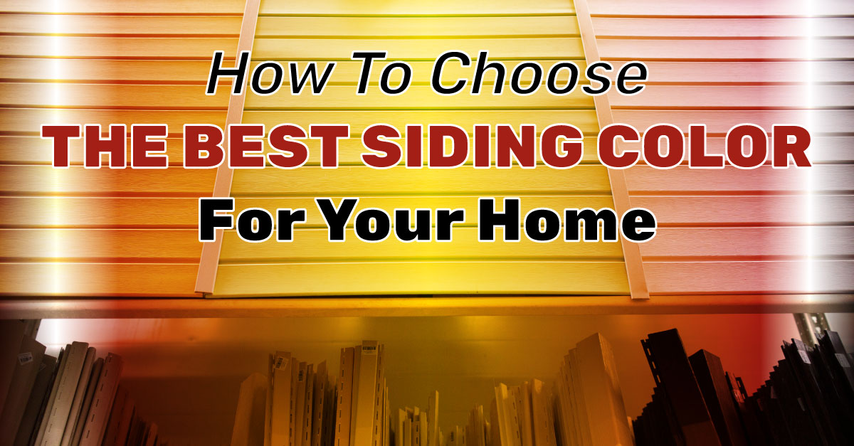 How To Choose The Best Siding Color For Your Home