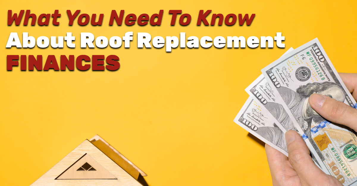 What You Need To Know About Roof Replacement Finances