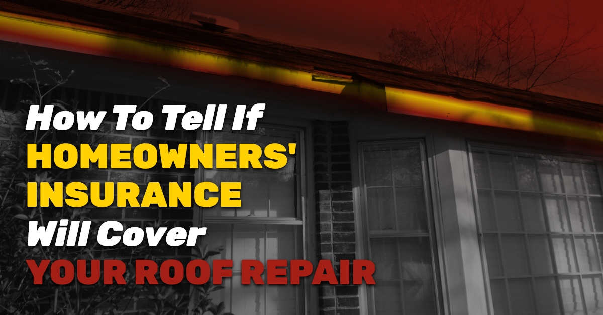 How To Tell If Homeowners' Insurance Will Cover Your Roof Repair