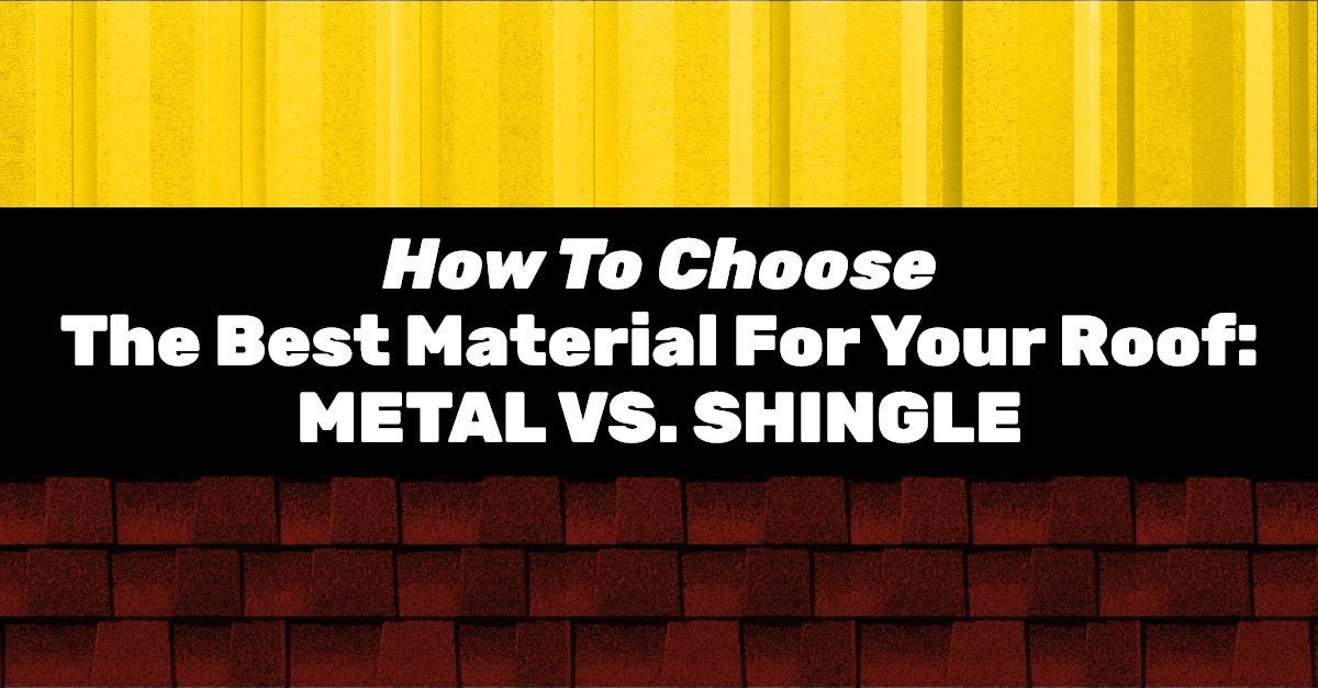 How To Choose The Best Material For Your Roof: Metal vs. Shingle