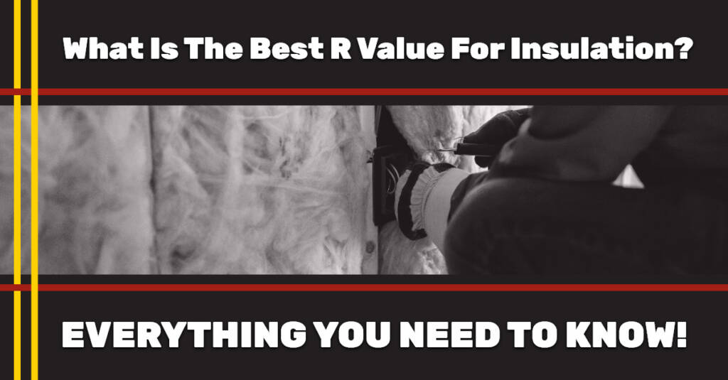 What Is The Best R Value For Insulation Everything You Need To Know what-is-the-best-r-value-for-insulation-everything-you-need-to-know
