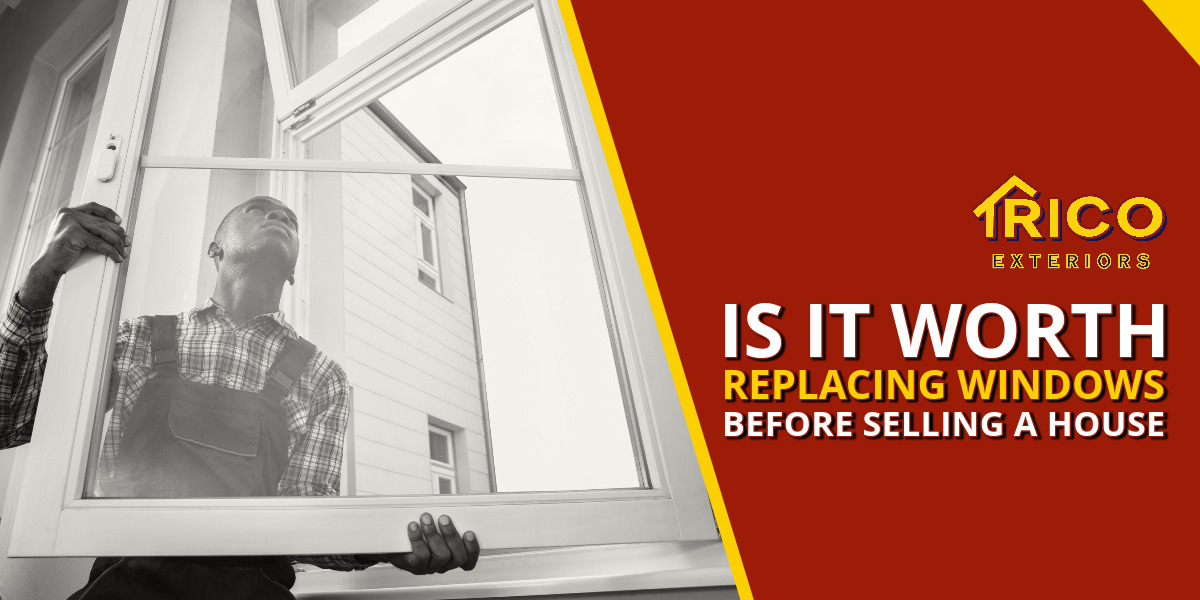Is It Worth Replacing Your Windows Before Selling A House?